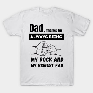 Father's Day - Thanking Dad for Always Being Our Rock and Biggest Fan T-Shirt